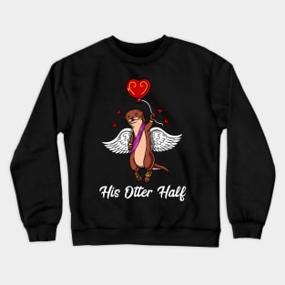 His Otter Half Matching Valentines Day Girlfriend Crewneck Sweatshirt